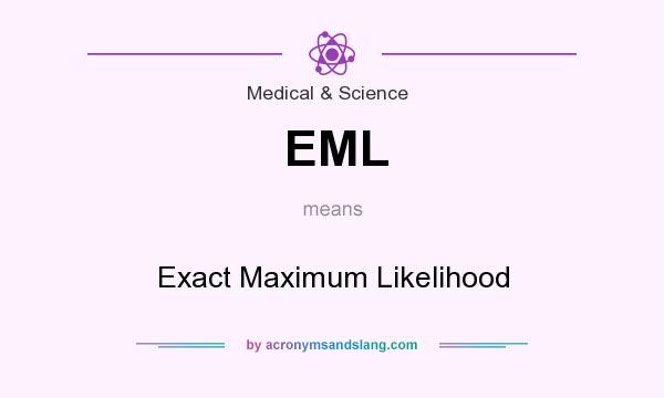 What does EML mean? It stands for Exact Maximum Likelihood
