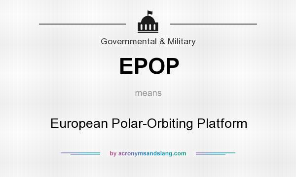 What does EPOP mean? It stands for European Polar-Orbiting Platform
