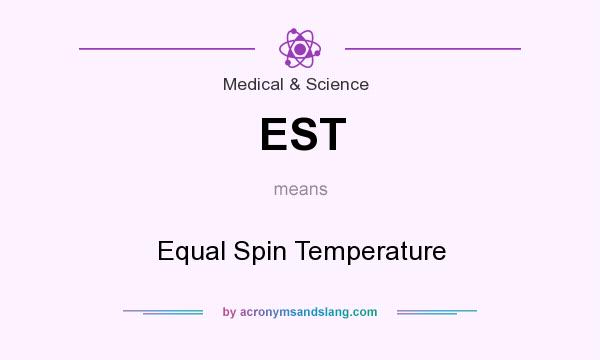 What does EST mean? It stands for Equal Spin Temperature