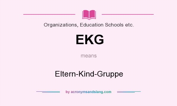 What does EKG mean? It stands for Eltern-Kind-Gruppe