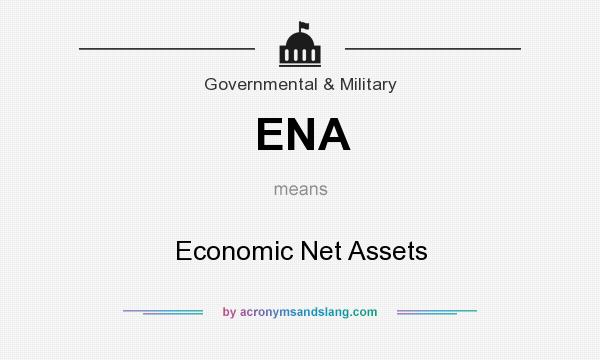 What does ENA mean? It stands for Economic Net Assets