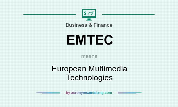 What does EMTEC mean? It stands for European Multimedia Technologies