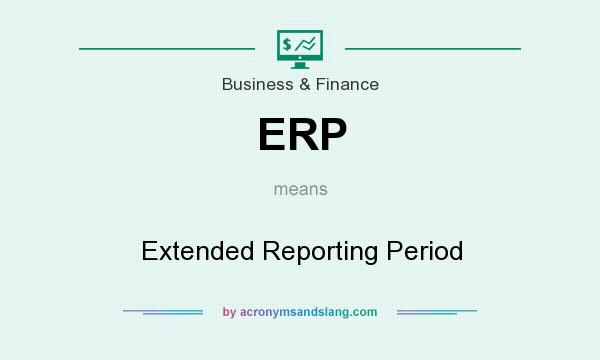 What does ERP mean? It stands for Extended Reporting Period