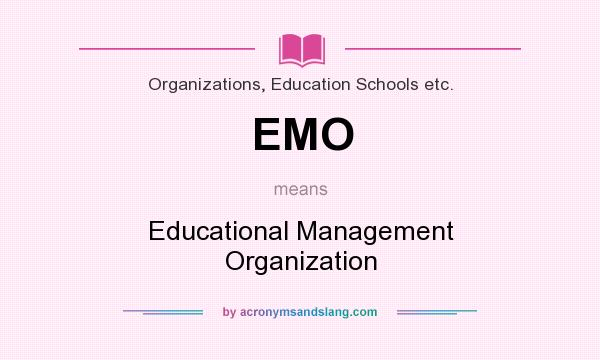 What does EMO mean? It stands for Educational Management Organization