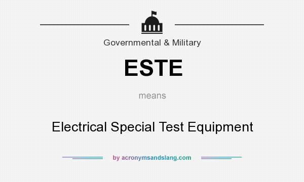 What does ESTE mean? It stands for Electrical Special Test Equipment