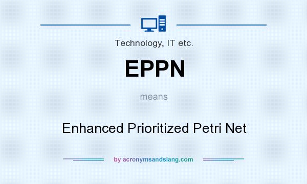 What does EPPN mean? It stands for Enhanced Prioritized Petri Net
