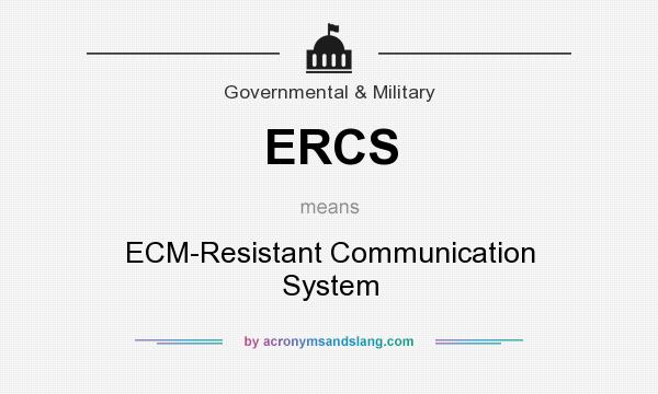 What does ERCS mean? It stands for ECM-Resistant Communication System