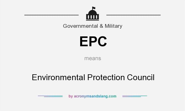 What does EPC mean? It stands for Environmental Protection Council
