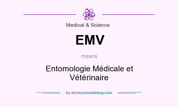 What does EMV mean? It stands for Entomologie Médicale et Vétérinaire