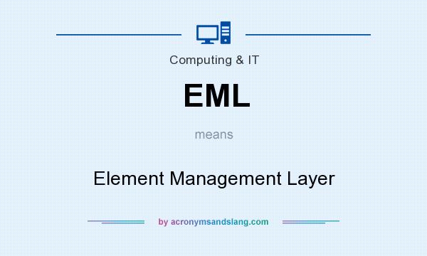 What does EML mean? It stands for Element Management Layer