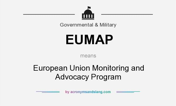 What does EUMAP mean? It stands for European Union Monitoring and Advocacy Program