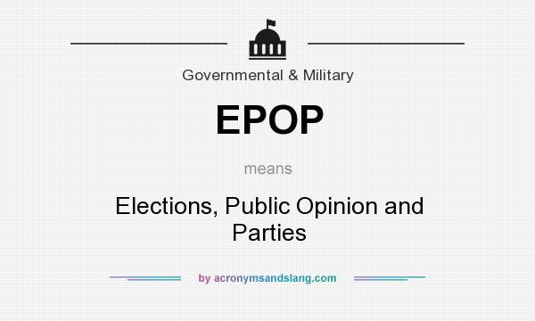 What does EPOP mean? It stands for Elections, Public Opinion and Parties