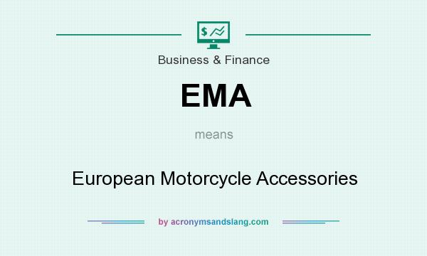 What does EMA mean? It stands for European Motorcycle Accessories