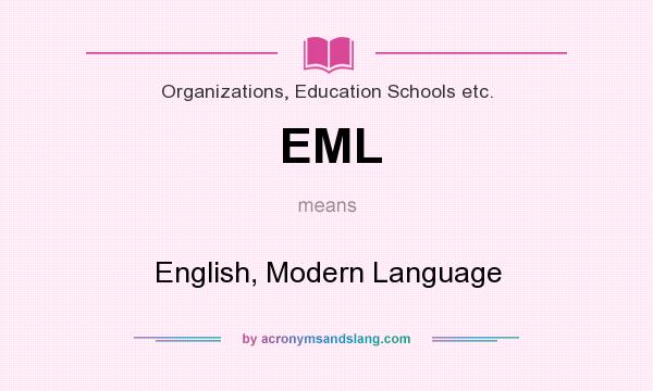 What does EML mean? It stands for English, Modern Language