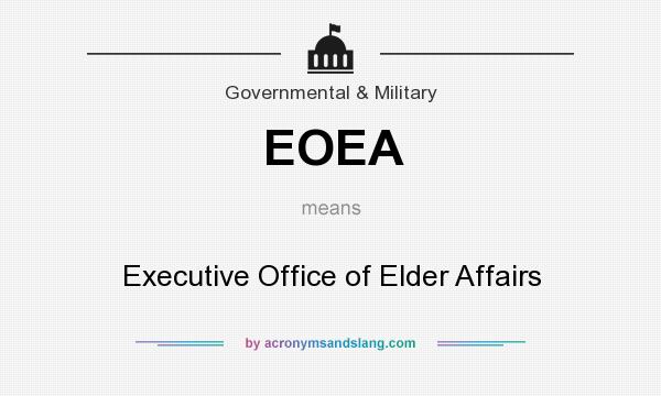 What does EOEA mean? It stands for Executive Office of Elder Affairs