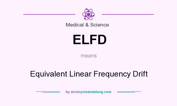 What does ELFD mean? It stands for Equivalent Linear Frequency Drift