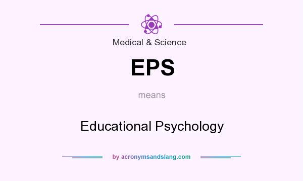 What does EPS mean? It stands for Educational Psychology