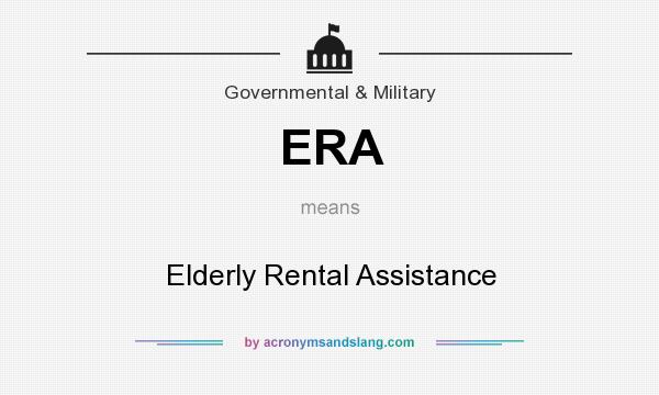 What does ERA mean? It stands for Elderly Rental Assistance