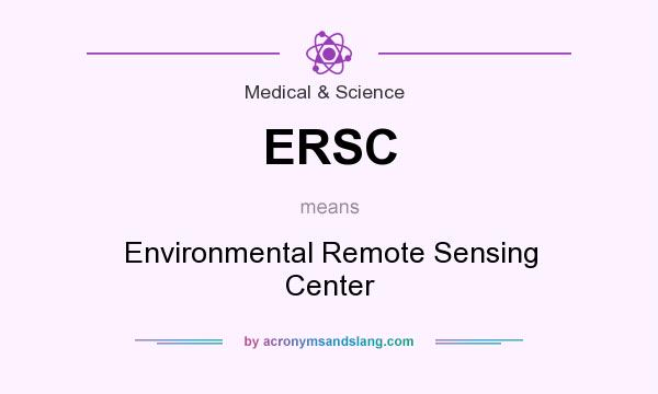 What does ERSC mean? It stands for Environmental Remote Sensing Center