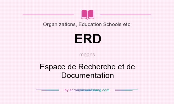 What does ERD mean? It stands for Espace de Recherche et de Documentation
