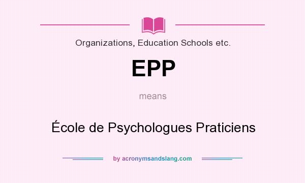 What does EPP mean? It stands for École de Psychologues Praticiens