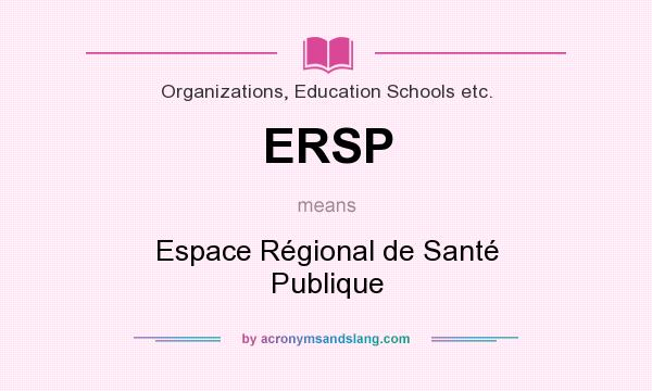 What does ERSP mean? It stands for Espace Régional de Santé Publique