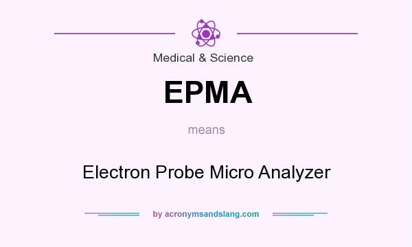 What does EPMA mean? It stands for Electron Probe Micro Analyzer