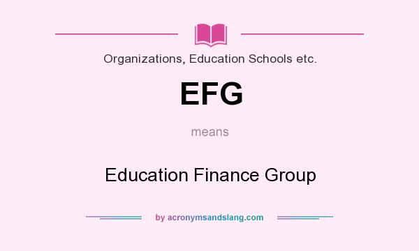 What does EFG mean? It stands for Education Finance Group