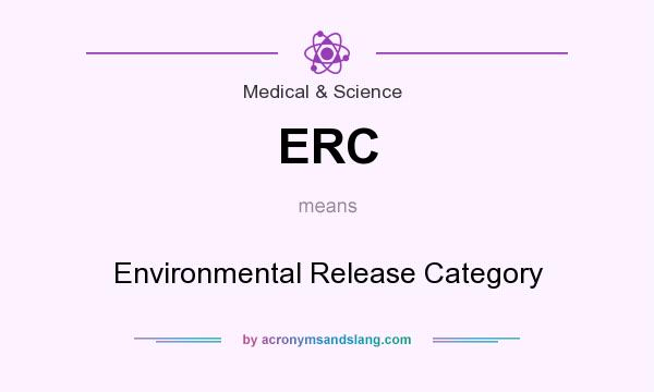 What does ERC mean? It stands for Environmental Release Category