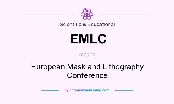 What does EMLC mean? It stands for European Mask and Lithography Conference