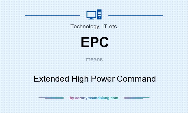 What does EPC mean? It stands for Extended High Power Command