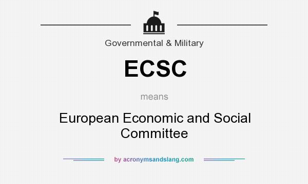 What does ECSC mean? It stands for European Economic and Social Committee