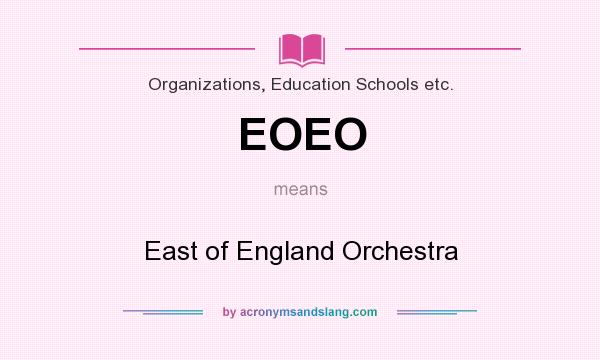 What does EOEO mean? It stands for East of England Orchestra