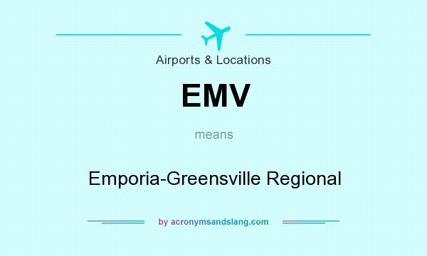 What does EMV mean? It stands for Emporia-Greensville Regional
