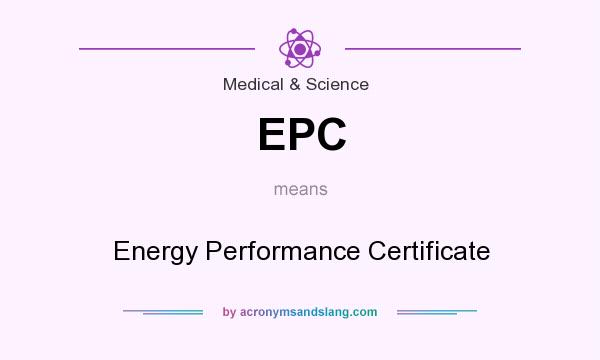 What does EPC mean? It stands for Energy Performance Certificate