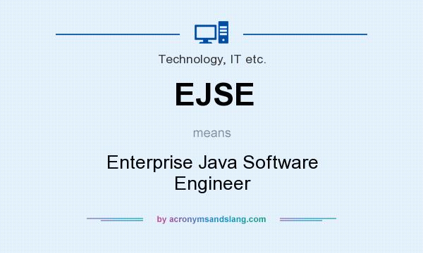 What does EJSE mean? It stands for Enterprise Java Software Engineer