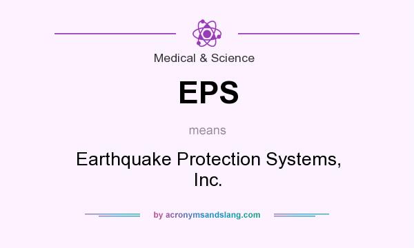 What does EPS mean? It stands for Earthquake Protection Systems, Inc.