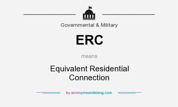 What does ERC mean? It stands for Equivalent Residential Connection
