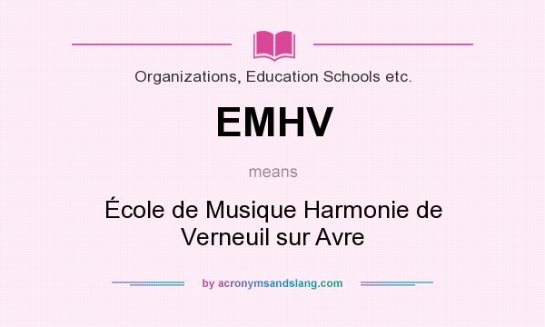 What does EMHV mean? It stands for École de Musique Harmonie de Verneuil sur Avre