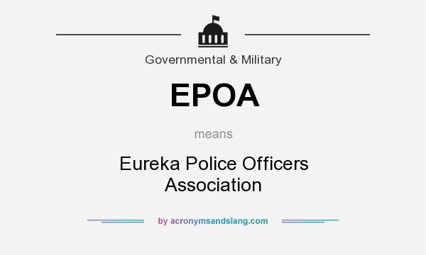 What does EPOA mean? It stands for Eureka Police Officers Association