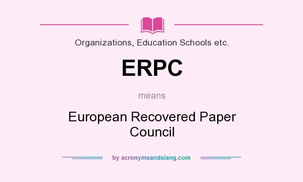 What does ERPC mean? It stands for European Recovered Paper Council