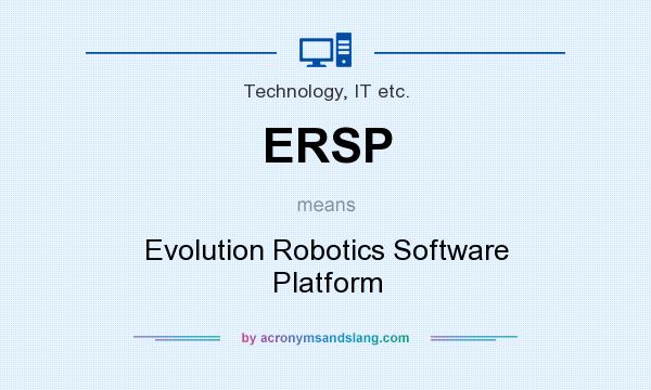 What does ERSP mean? It stands for Evolution Robotics Software Platform