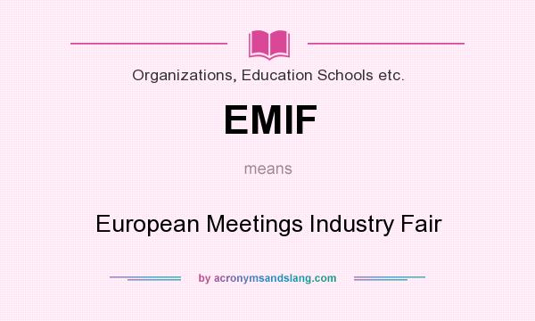 What does EMIF mean? It stands for European Meetings Industry Fair