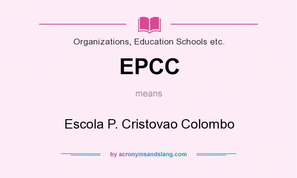 What does EPCC mean? It stands for Escola P. Cristovao Colombo
