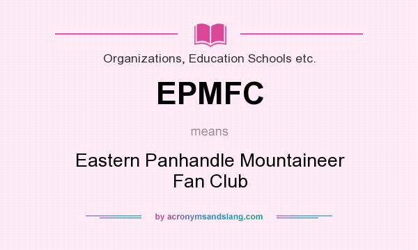 What does EPMFC mean? It stands for Eastern Panhandle Mountaineer Fan Club
