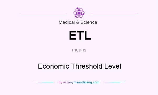 What does ETL mean? It stands for Economic Threshold Level