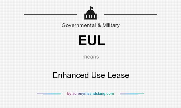 What does EUL mean? It stands for Enhanced Use Lease