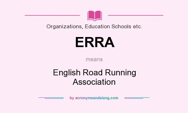 What does ERRA mean? It stands for English Road Running Association
