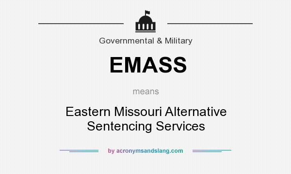 What does EMASS mean? It stands for Eastern Missouri Alternative Sentencing Services