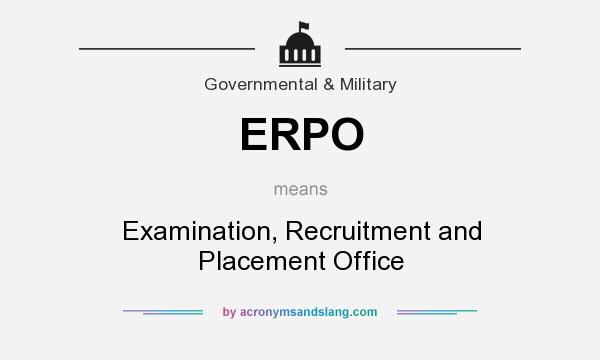 What does ERPO mean? It stands for Examination, Recruitment and Placement Office